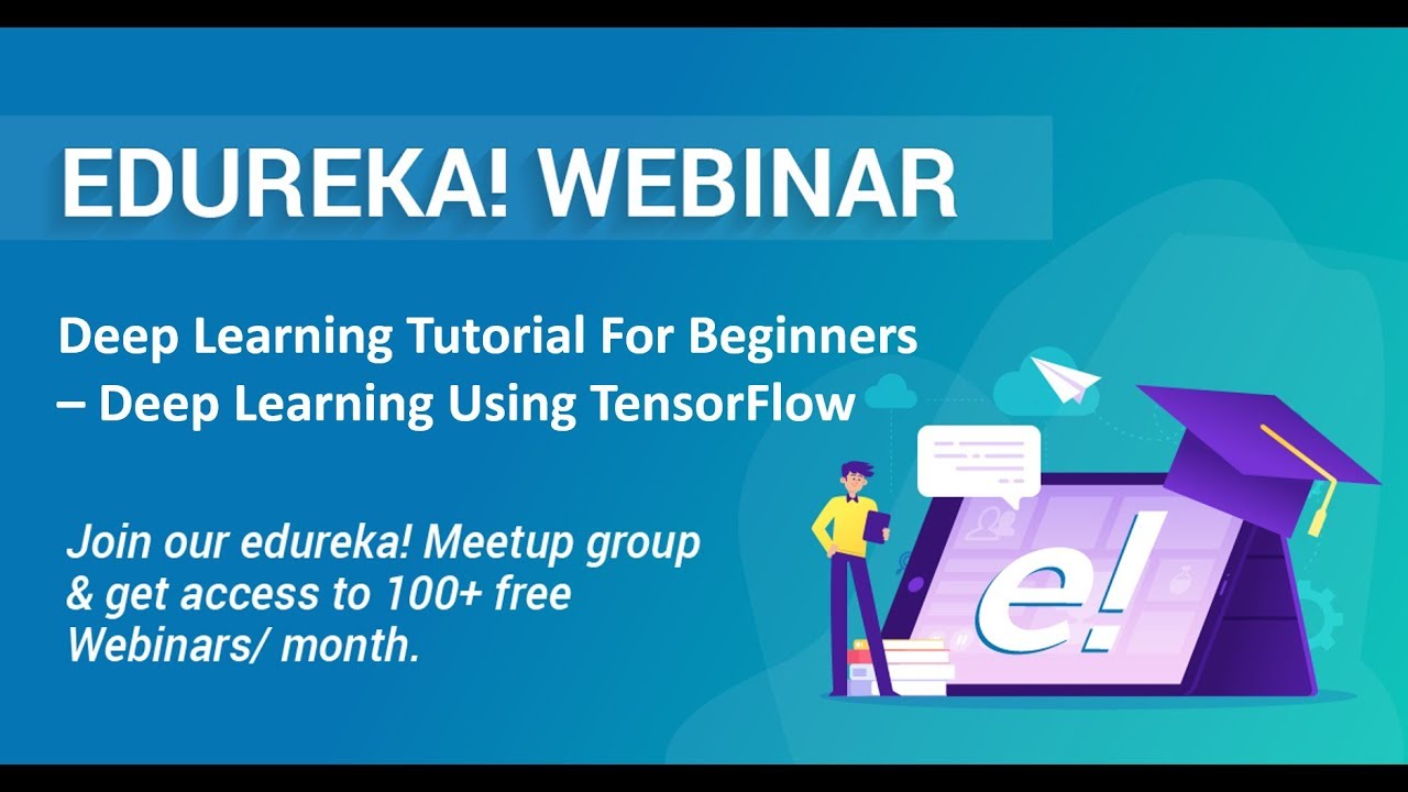 Edureka Deep Learning Webinar | Deep Learning Tutorial For Beginners | Edureka Masterclass