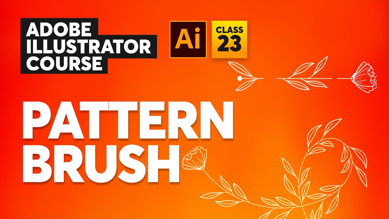 Adobe Illustrator Course | Custom Pattern Brush - Class 23