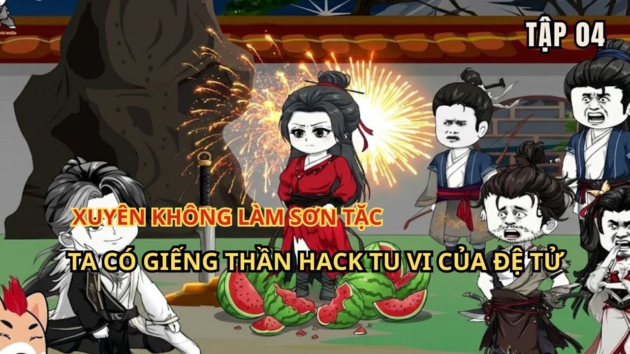 Xuyên Không Làm Sơn Tặc: Ta Có Giếng Thần Hack Tu Vi Của Đệ Tử | Tập 4 | HOẠT HÌNH VUI NHỘN VIETSUB