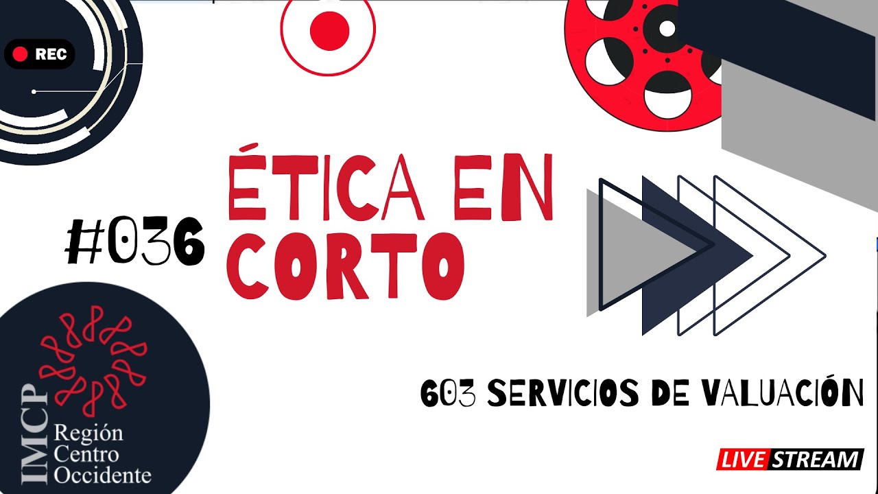 603 Servicios de valuación -Ética en corto