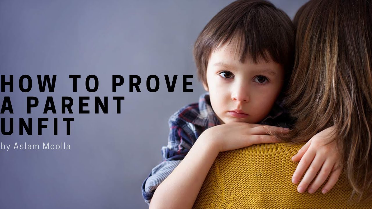 [D103] HOW TO PROVE A PARENT UNFIT FOR CUSTODY IN SOUTH AFRICA