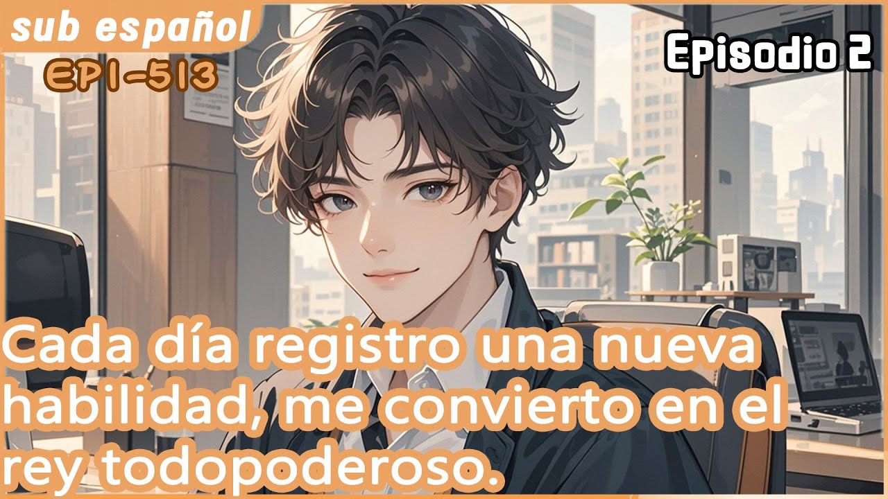 2:[Sistema]Cada día registro una nueva habilidad, me convierto en el rey todopoderoso.