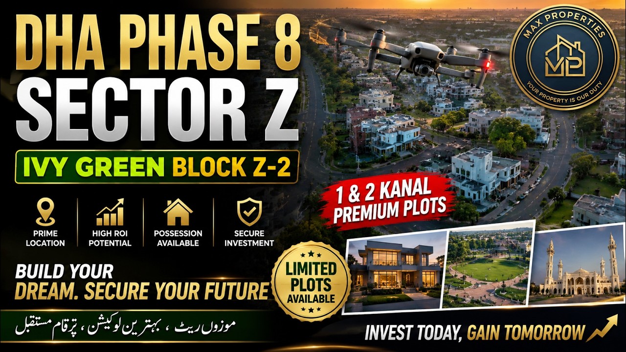 DHA Lahore Phase 8 IVY Green Block Z-2 | Possession, Prices & Future Growth Potential