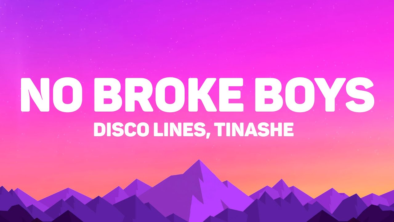 Disco Lines, Tinashe - No Broke Boys (Lyrics)