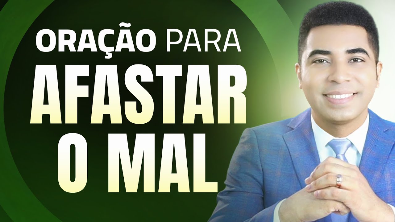 ORA&Ccedil;&Atilde;O FORTE PARA AFASTAR INVEJA, PERTURBA&Ccedil;&Otilde;ES, ATAQUES ESPIRITUAIS E TODO TIPO MAL