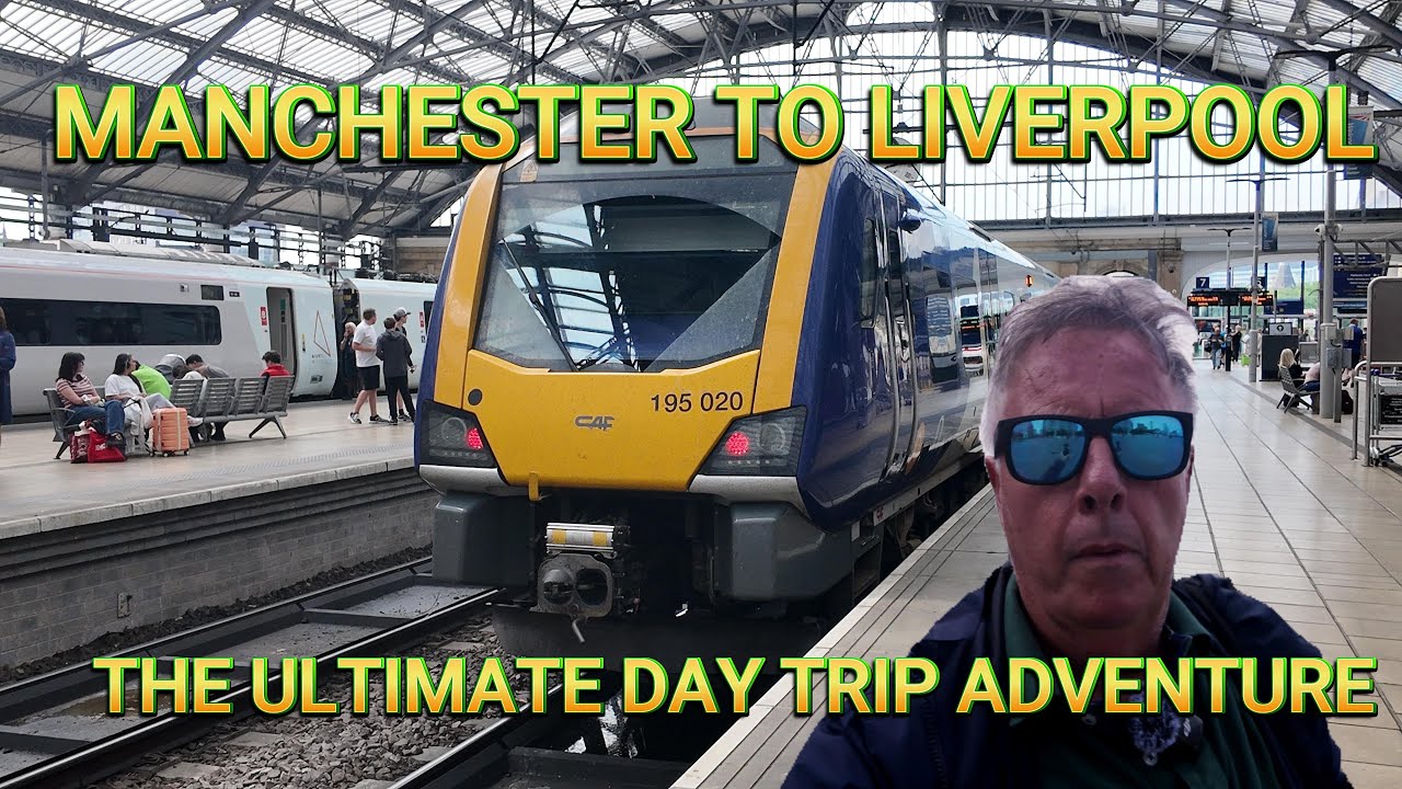 Manchester to Liverpool The Ultimate Day Trip Adventure!