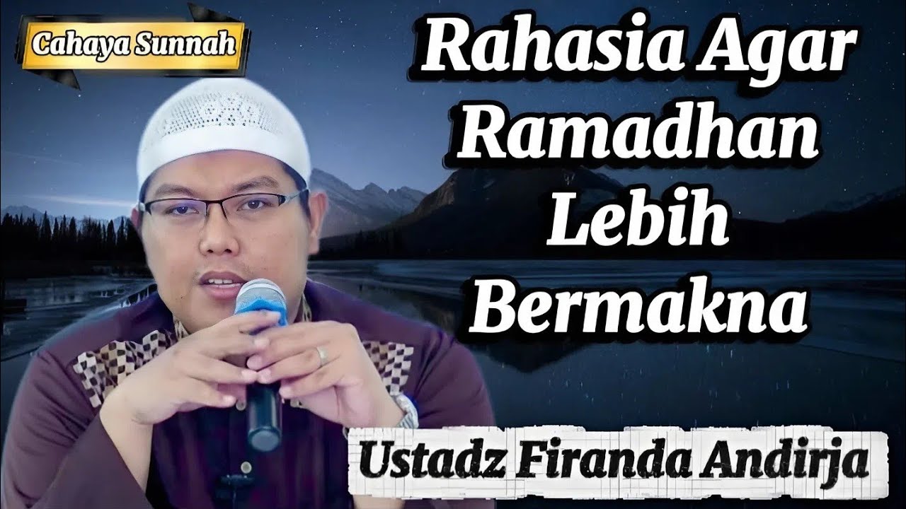 Bekal Terbaik Menyambut Bulan Suci Ramadhan Ustadz Firanda Andirja