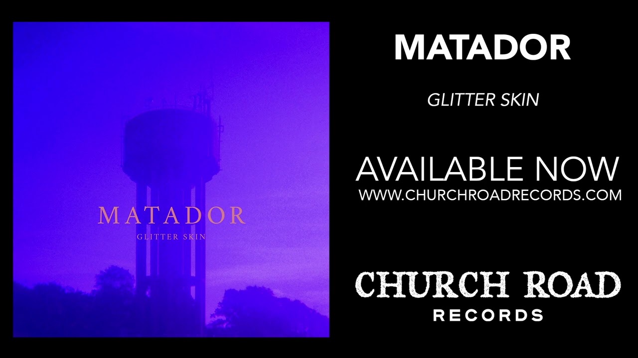 Matador - Glitter Skin [Official Audio]