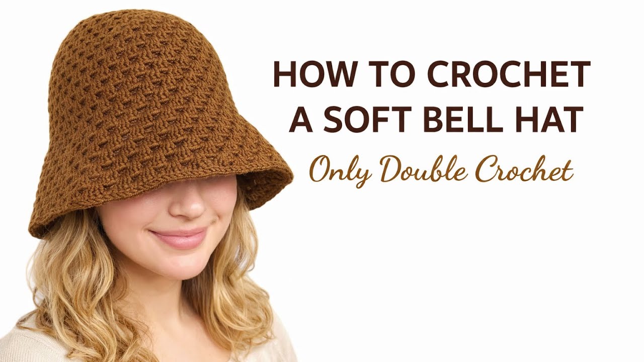 Soft Bell Hat Crochet Tutorial | Only Double Crochet (Beginner Friendly)