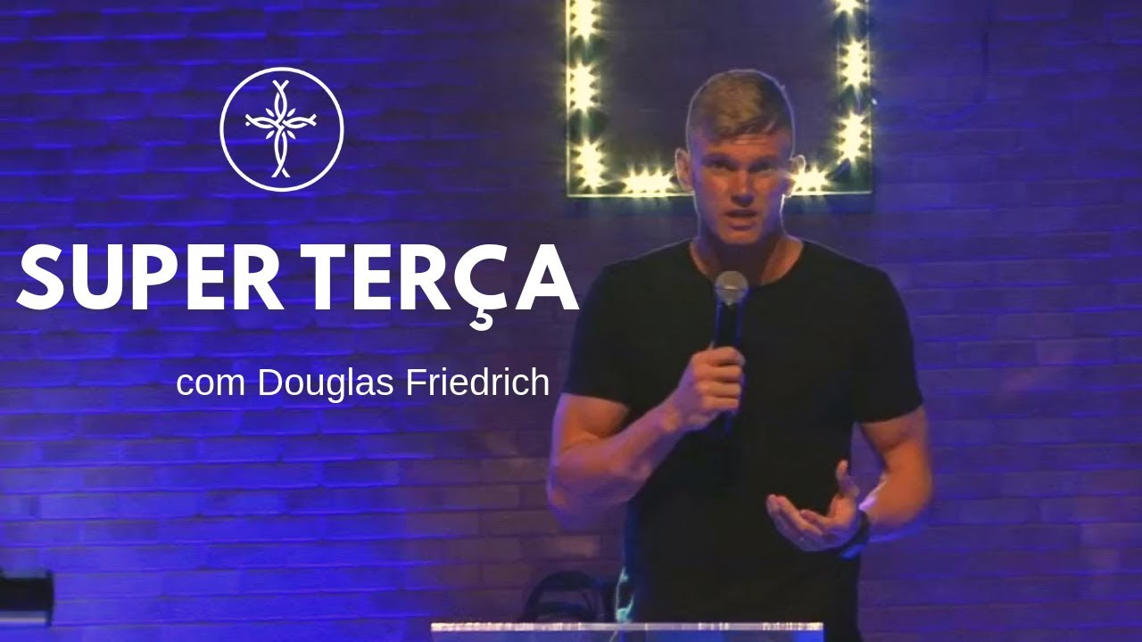 Super Terça | Testemunho de Douglas Friedrich