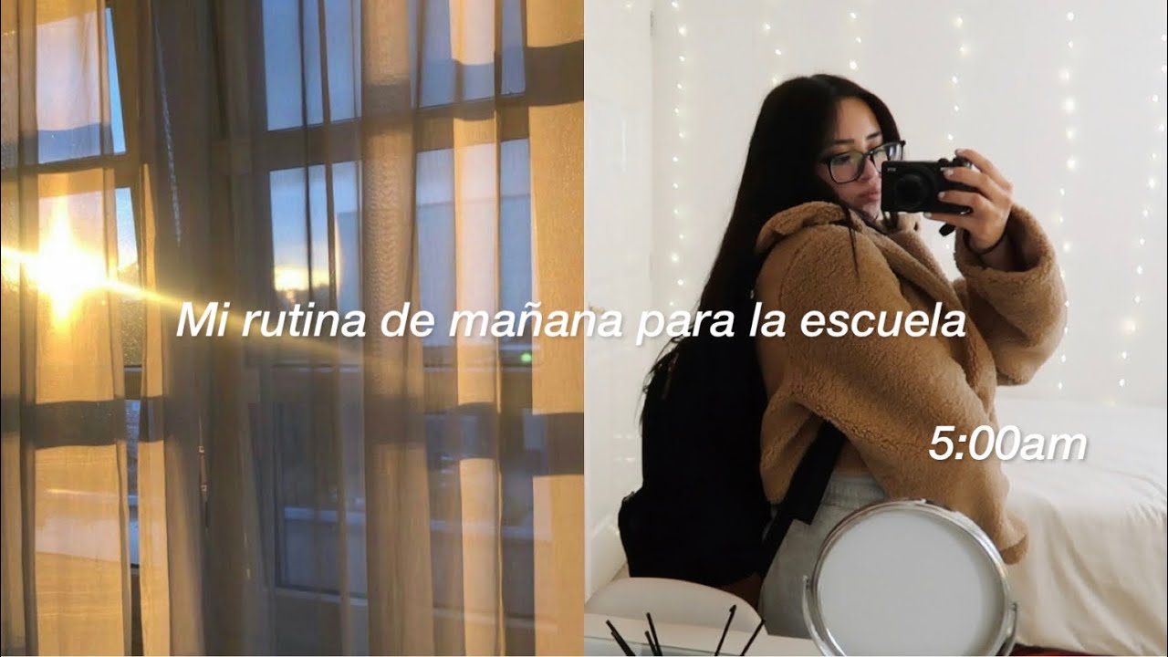 Mi rutina de mañana para la escuela 5:00am