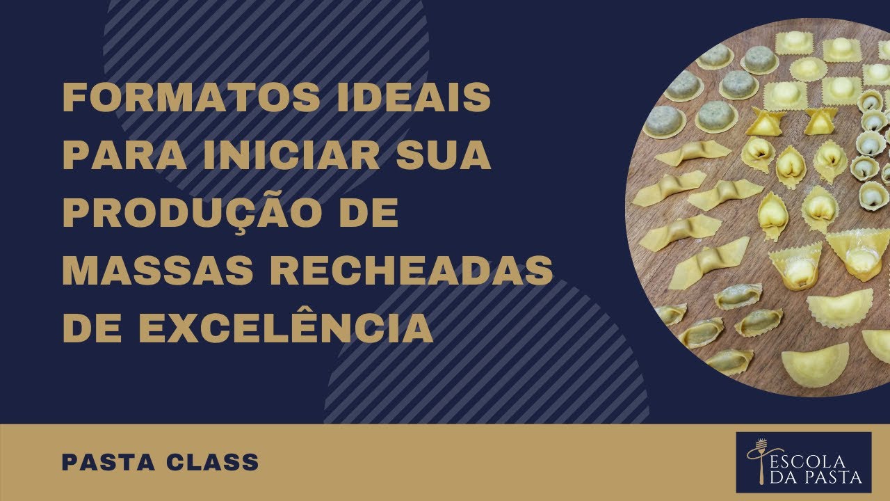 PASTA CLASS #7 - Quais os formatos ideais para iniciar sua produção de Massas Recheadas?