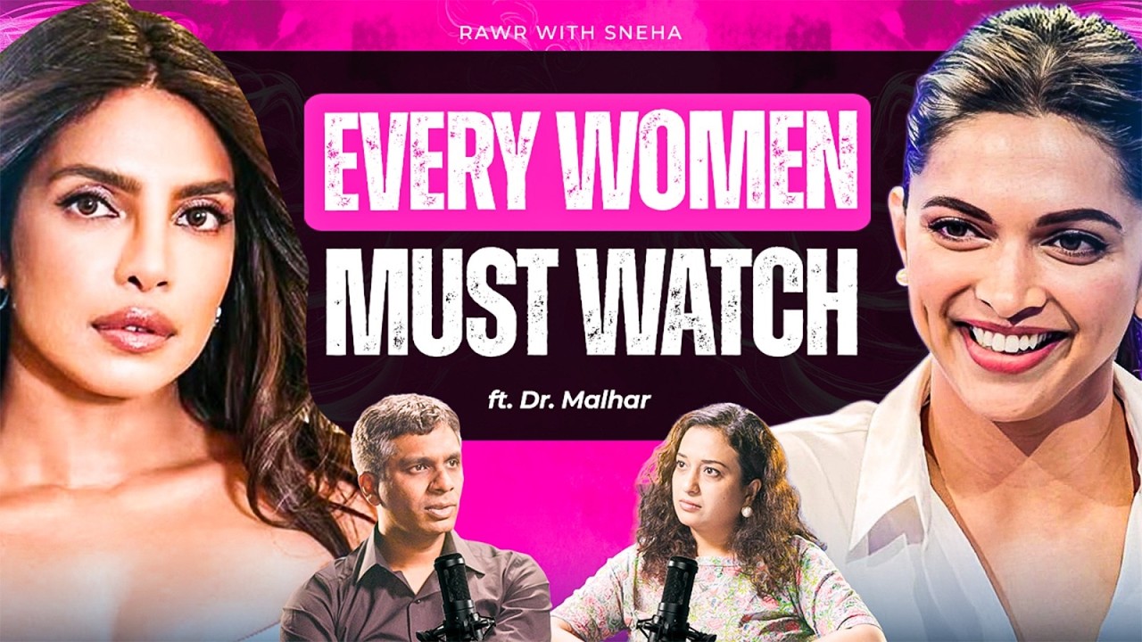 The Modern Woman’s Guide to Health, Growth & Self-Worth | Ft. Dr. Malhar Ganla