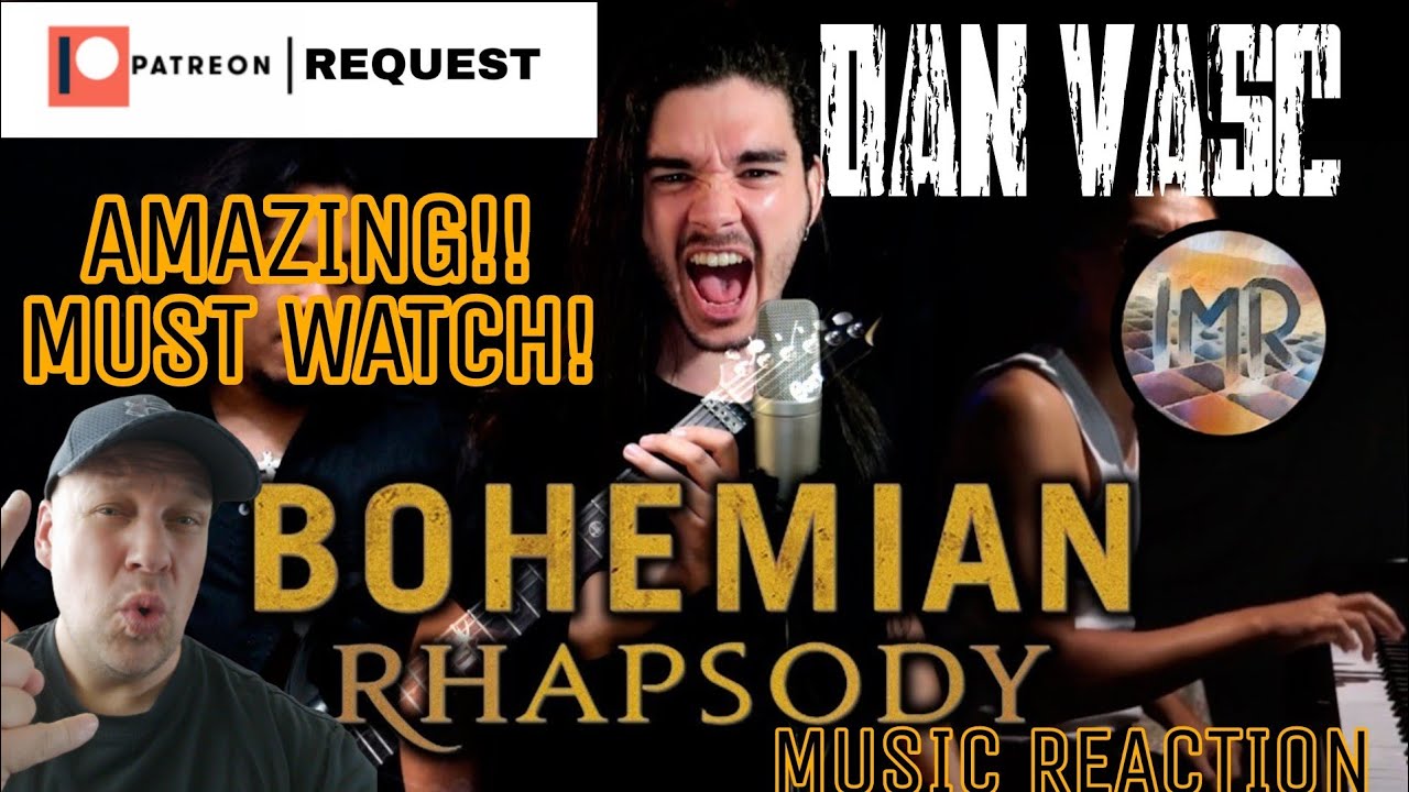 Dan Vasc Reaction - Bohemian Rhapsody (Queen Cover) PATREON REQUEST | First Time Reaction