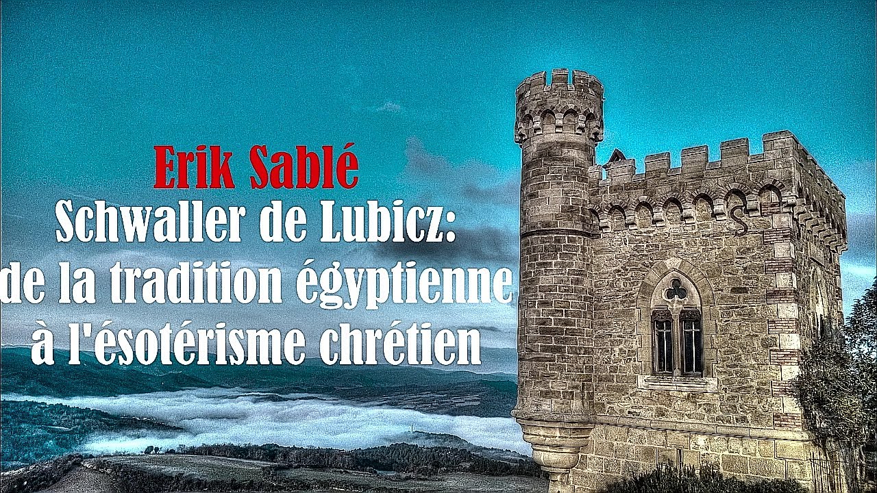 Mystérieuse connexion VII 3/3 Erik Sablé : Schwaller de Lubicz