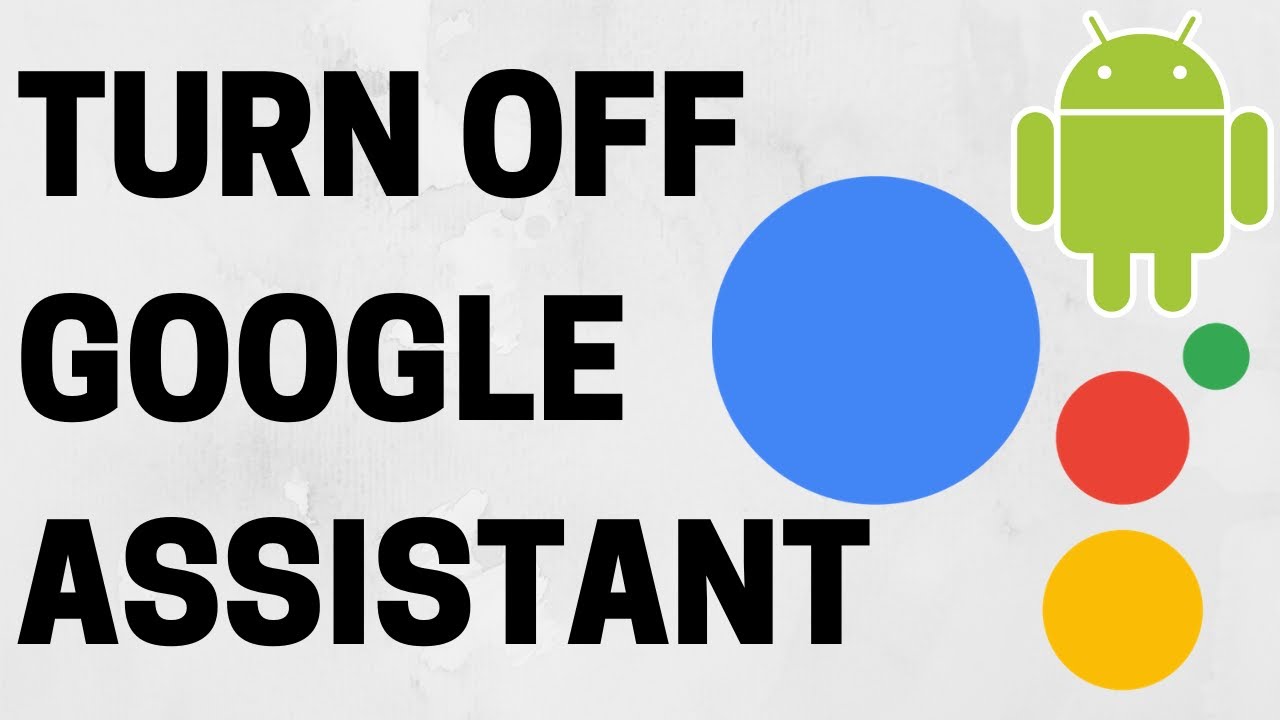 Как отключить Google Assistant на Android &mdash; Отключить/Деактивировать Google Assistant