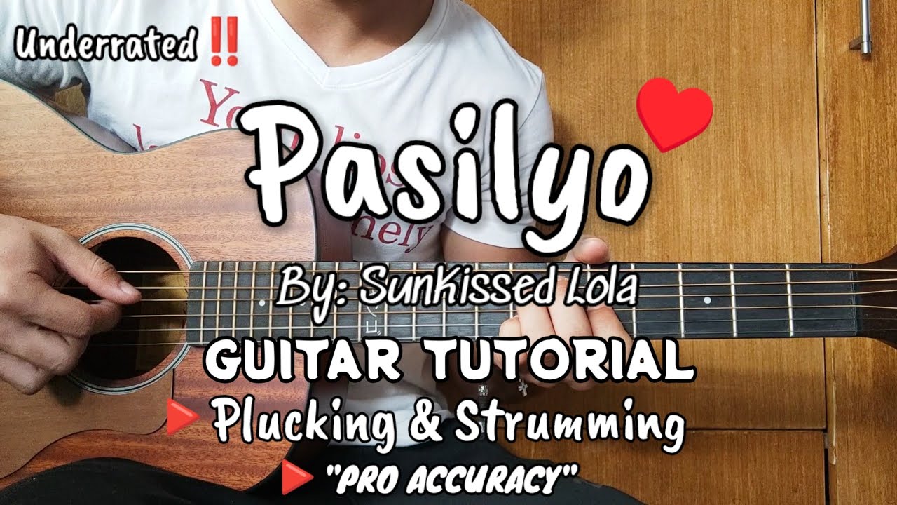 PASILYO (GUITAR TUTORIAL) BY: SUNKISSED LOLA (PLUCKING AND STRUMMING TUTORIAL)