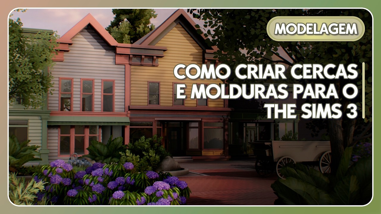 COMO CRIAR CERCAS PERSONALIZADAS PARA THE SIMS 3 - DE UMA MANEIRA RIDICULAMENTE FÁCIL