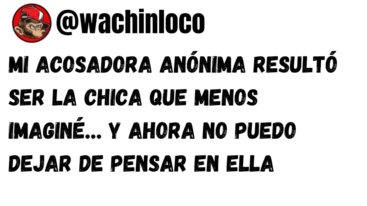 Mi acosadora an&oacute;nima result&oacute; ser la chica que menos imagin&eacute;&hellip; y ahora no puedo