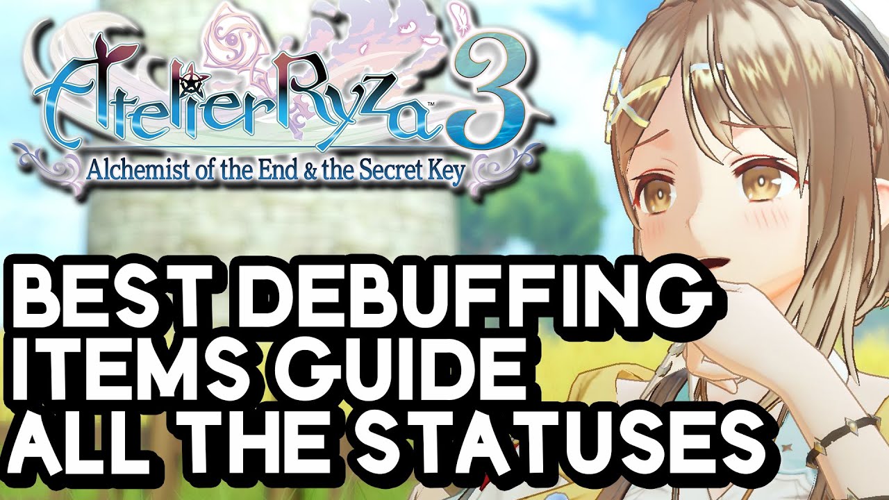 Atelier Ryza 3 How To Create INSANE Debuffing Items 10+ Debuffs