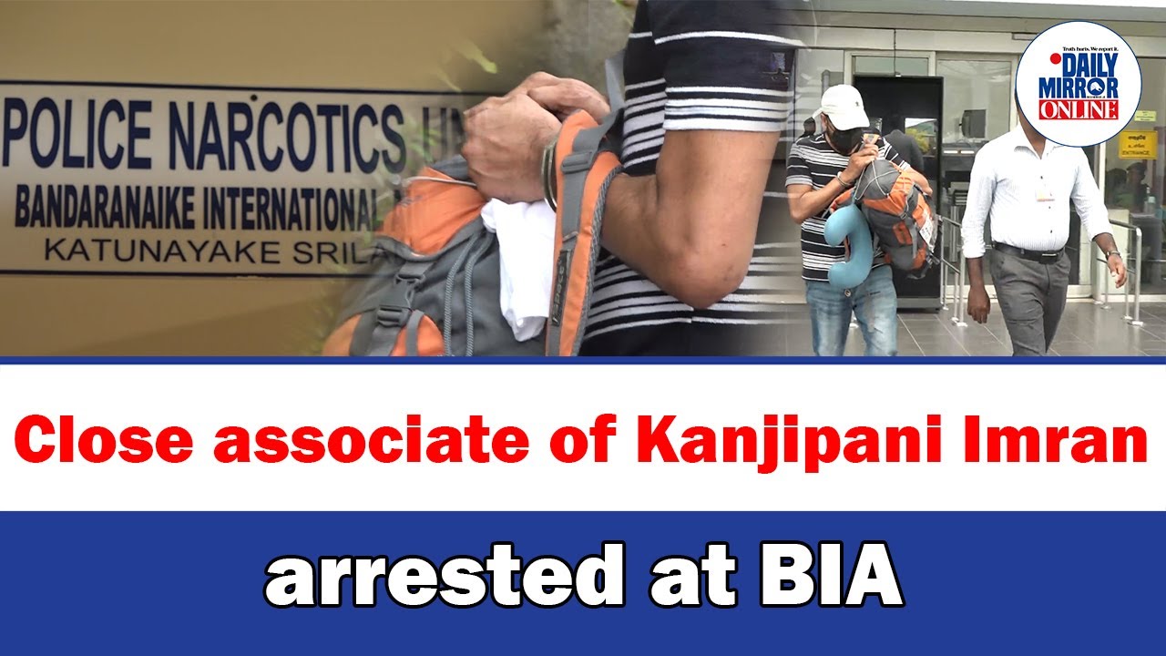 Close associate of Kanjipani Imran arrested at BIA