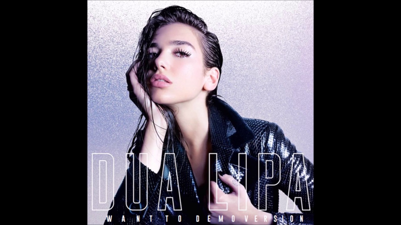 Dua Lipa - Want To (Original Version)
