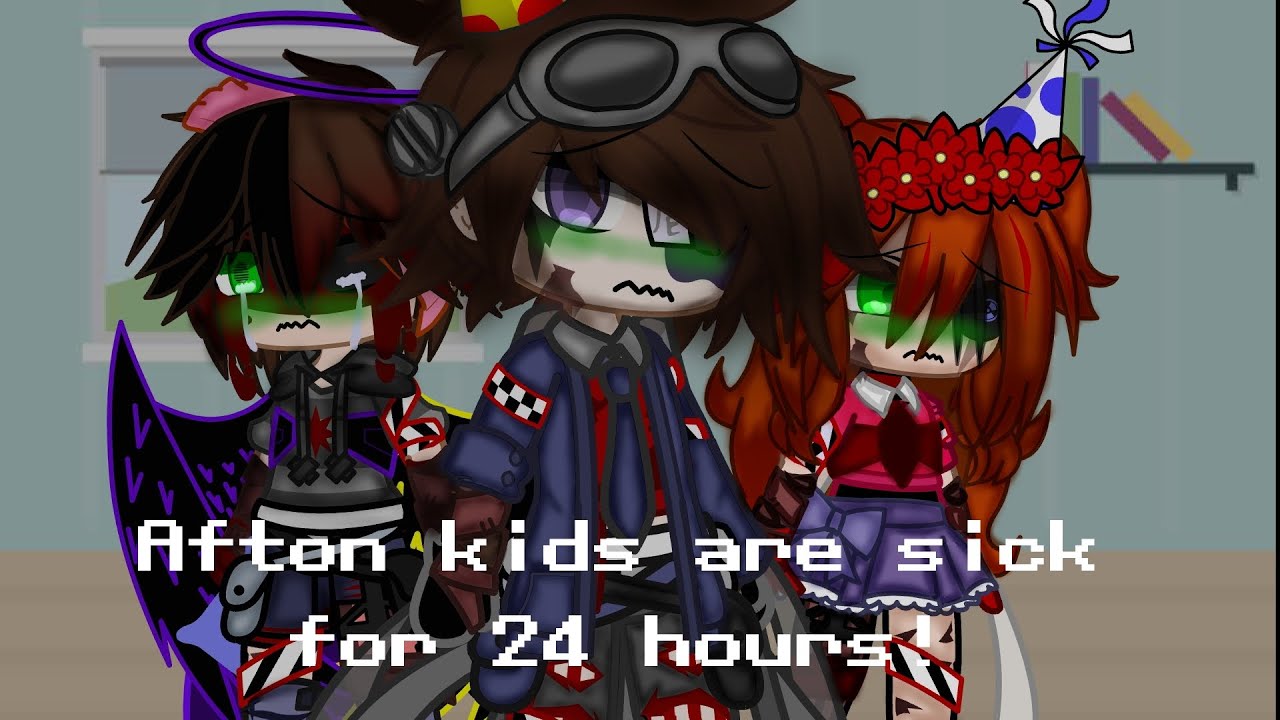 Afton Kids Are Sick For 24 Hours! // FNaF // !My Au! //