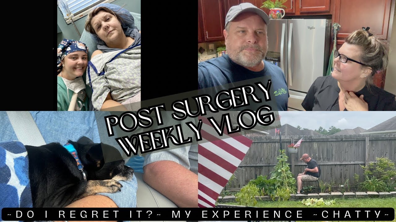 Do I regret my decision? First week post surgery ~ CHATTY & Sharing my experiences #dayinthelife