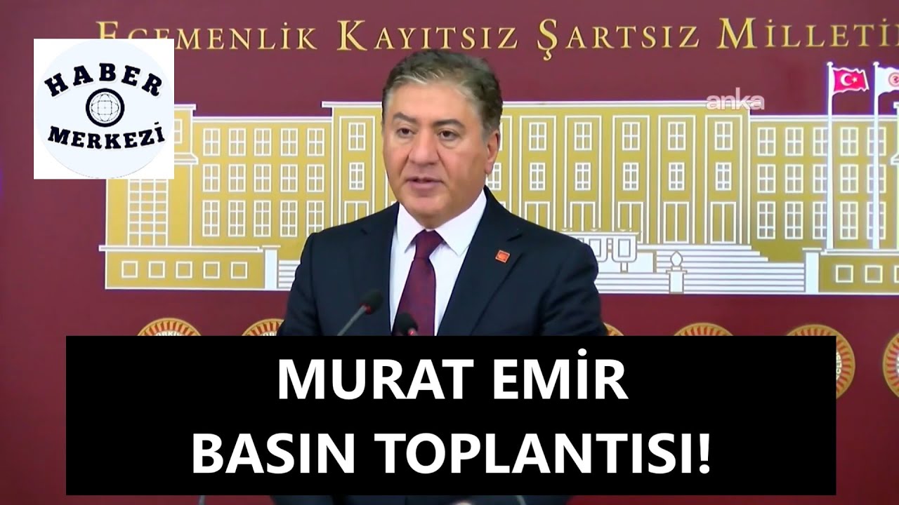CHP Grup Başkanvekili Murat Emir, TBMM'de açıklama yapıyor!