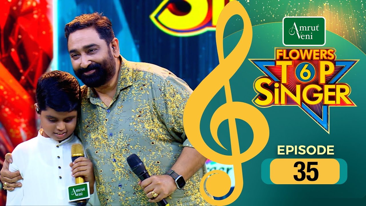 Flowers Top Singer 6 | Musical Reality Show | EP # 35