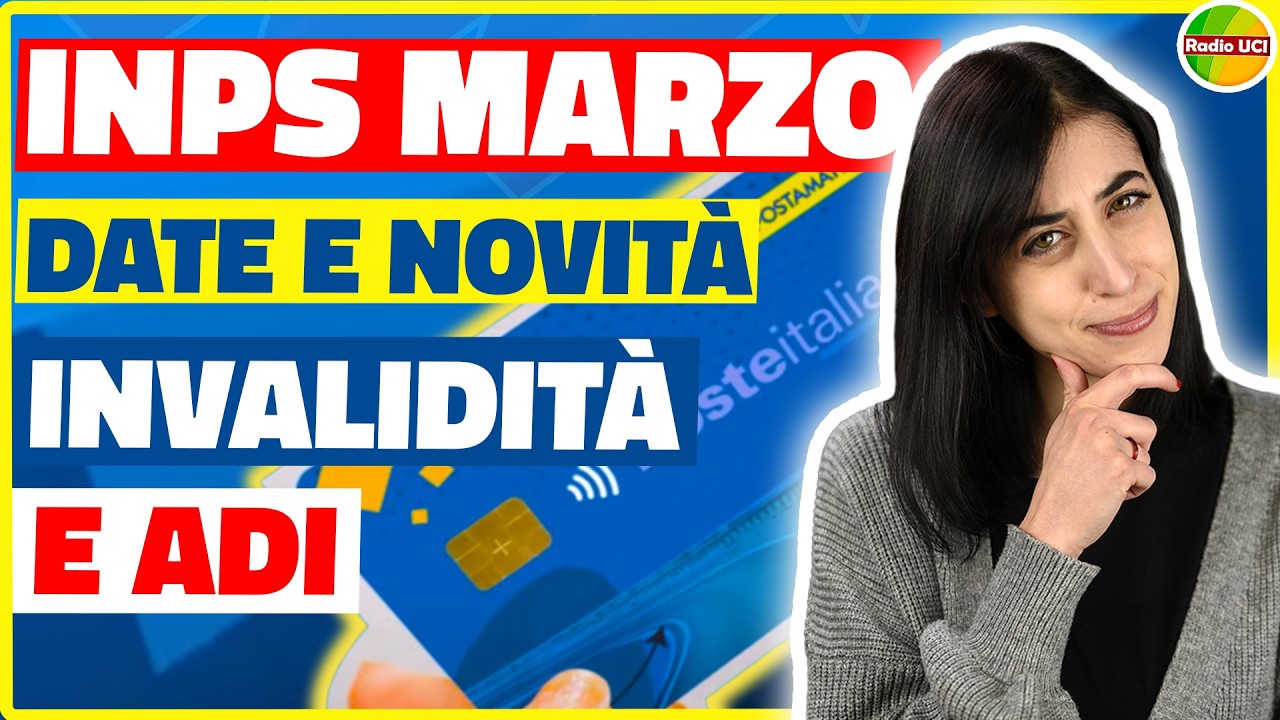 PAGAMENTI E NOVITÀ INPS Marzo 2026: ADI e Invalidità, Assegno Unico, Carta Acquisti, Naspi