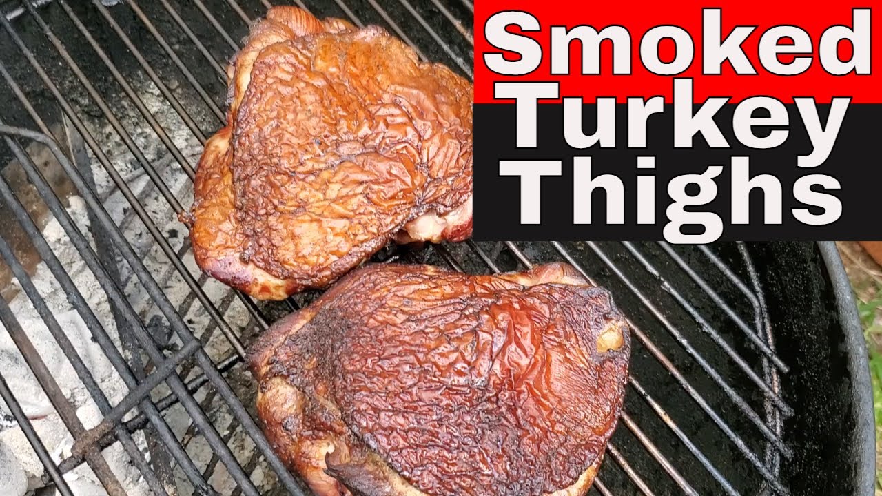 Smoked Turkey Thigh Recipe On A Weber Grill