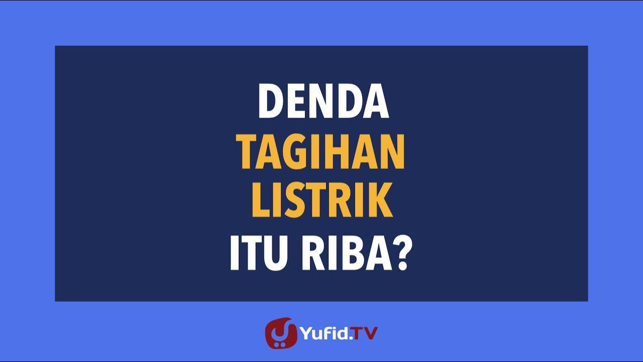 Denda Telat Bayar Listrik PLN ( RIBA dalam Pembayaran Listrik PLN ) - Poster Dakwah Yufid TV