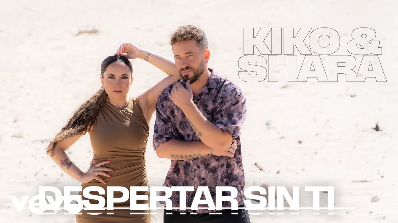 Kiko y Shara - Despertar sin ti