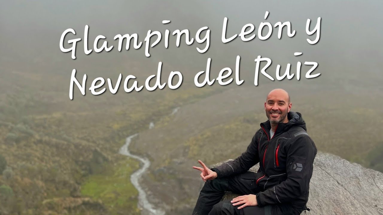 Glamping león dormido y Nevado del Ruiz (4K) Capítulo 2