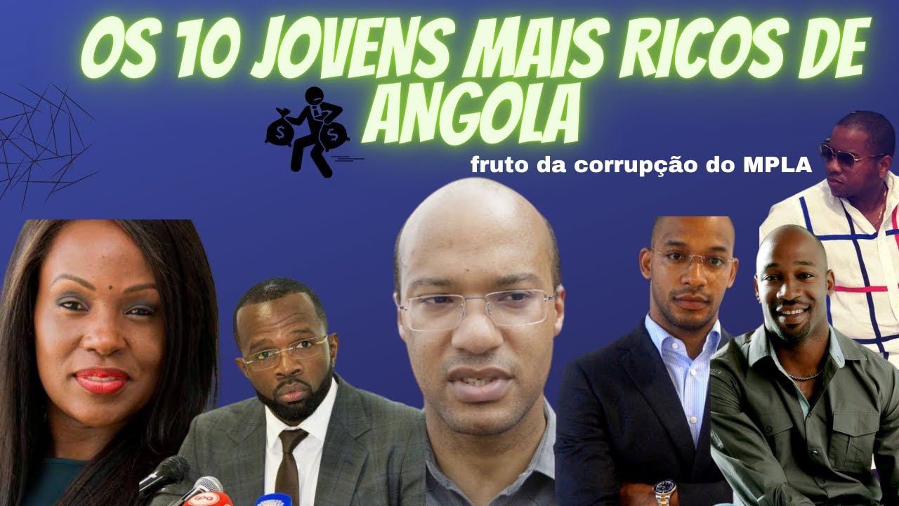 Os 10 JOVENS MAIS RICOS DE ANGOLA com ajuda dos seus pais fruto da corrupção do MPLA