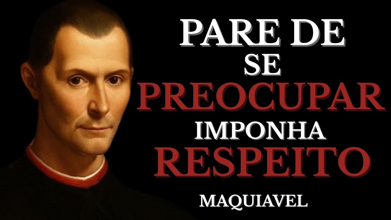 Quando você para de se preocupar... começa a ser temido (Maquiavel sabia disso)