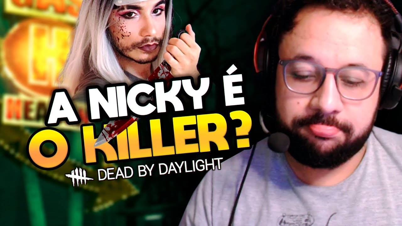 A NICKY MATA MAIS QUE O KILLER | Dead by Daylight (ft. Samira Close, Nicky Mitrava & Dani Liu)