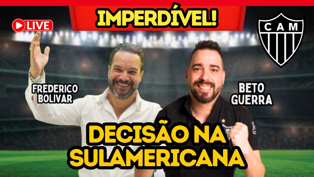 🔴 DECIS&Atilde;O NA SULAMERICANA 🔴 LIVE BETO GUERRA E BOLIVAR
