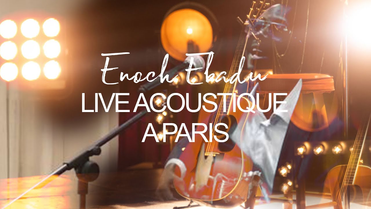 ENOCH EBADU LIVE ACOUSTIQUE A PARIS