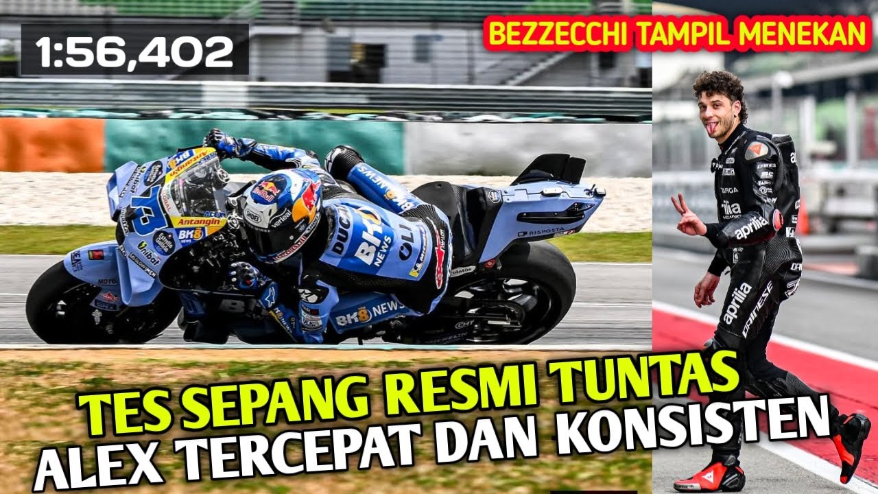 TES MOTOGP SEPANG RESMI RAMPUNG ALEX MARQUEZ TERCEPAT DAN PALING KONSISTEN BEZZECCHI TAMPIL MENEKAN