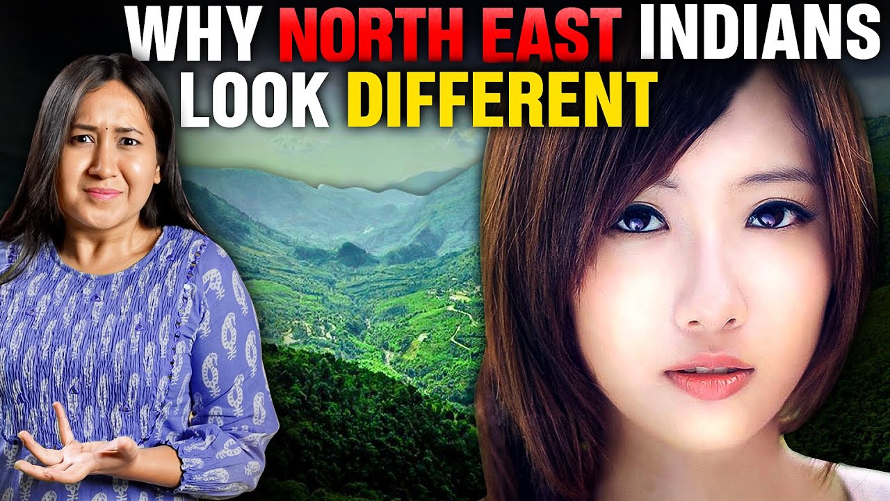 Why Do North East Indians Look So Different?