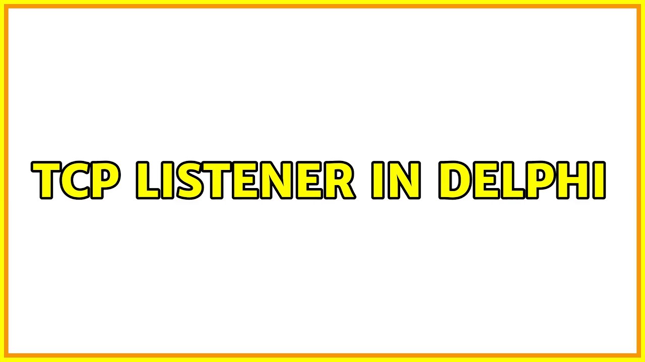 TCP Listener in Delphi (2 Solutions!!)