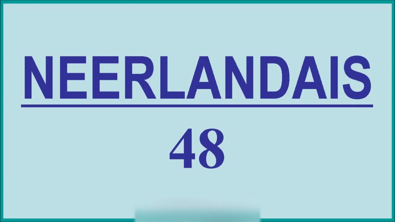 Apprendre le néerlandais 48 mots de base