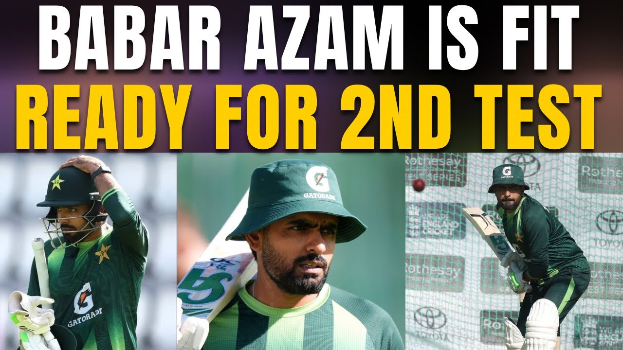Babar Azam is Back | Big Boost for Pakistan Ahead of 2nd Test Match Against England