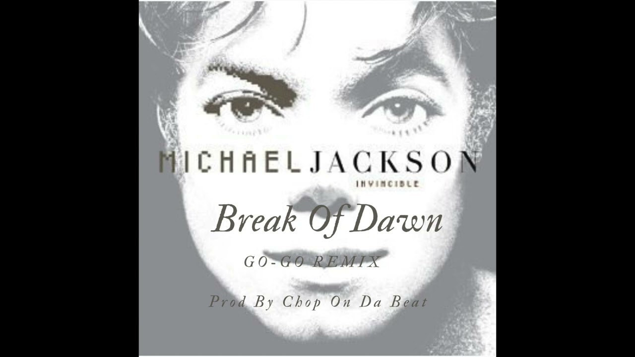 Break Of Dawn  - Michael Jackson Go Go Remix (Audio)