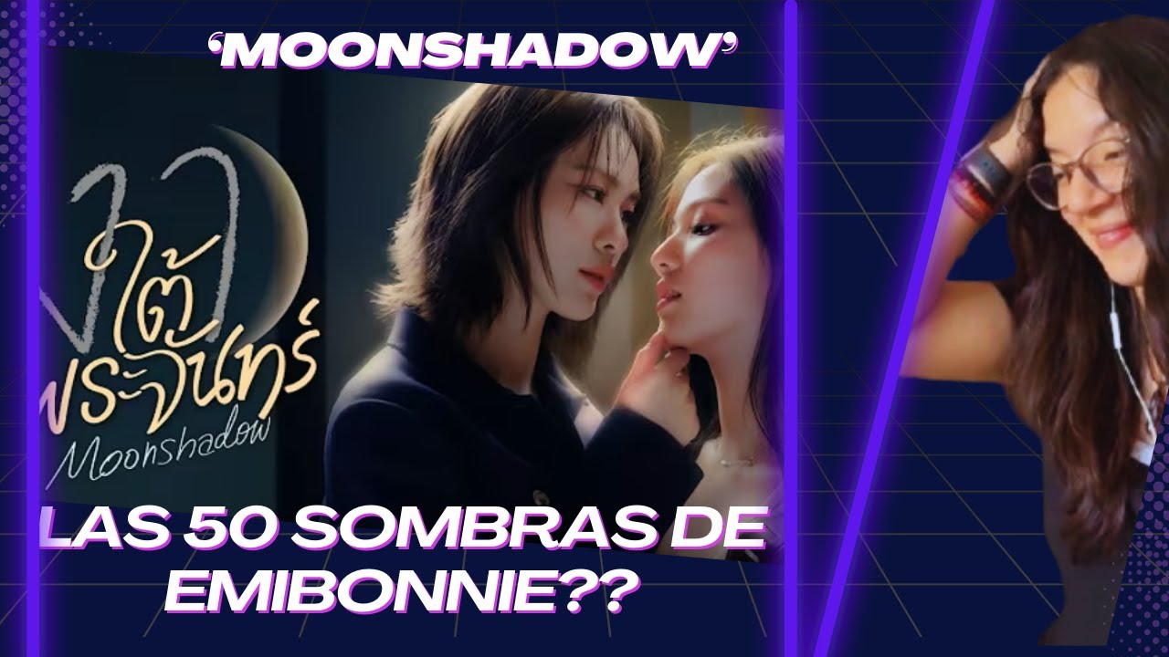 Reaccionando a 'Moonshadow' Piloto - Nueva Serie Gl Tailandes