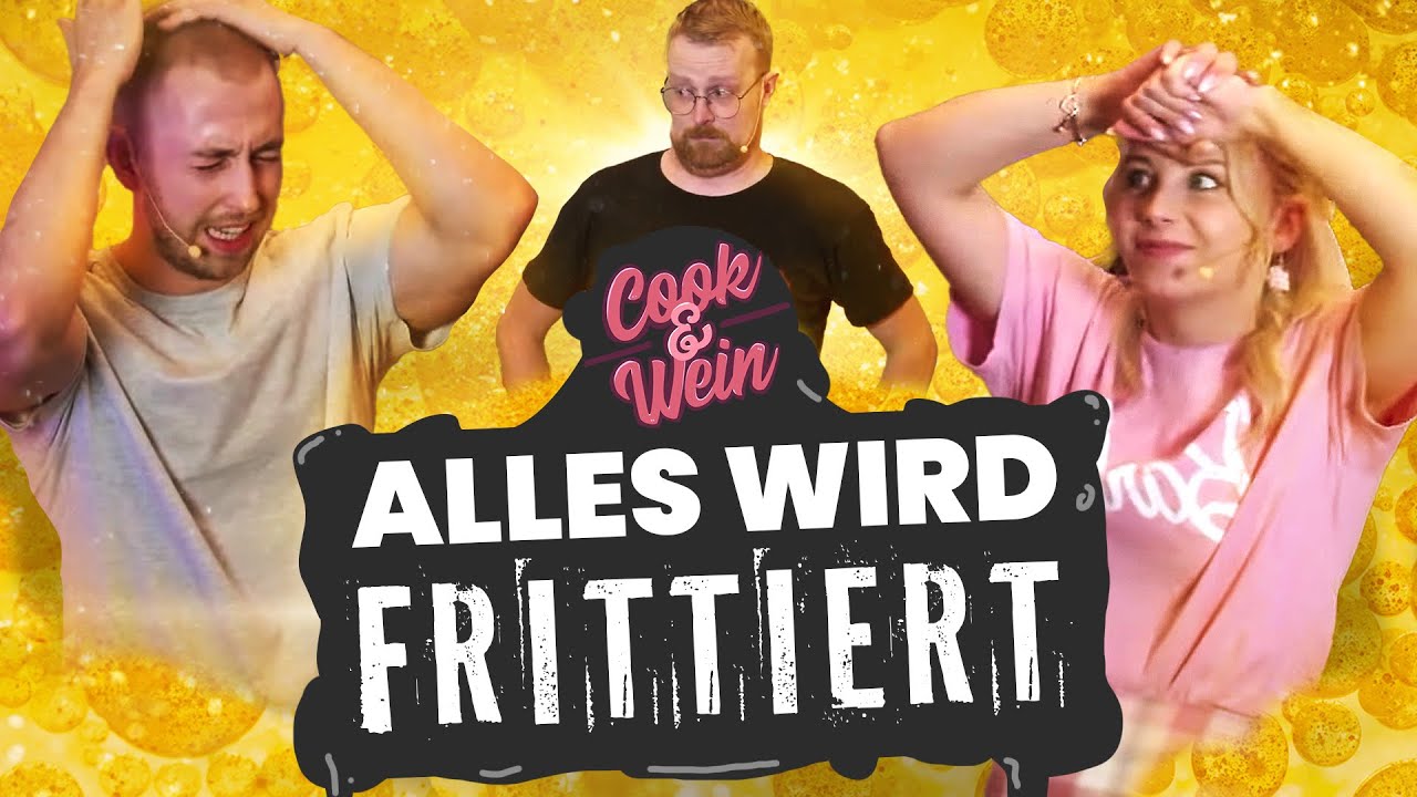 Cook & Wein - Alles wird frittiert