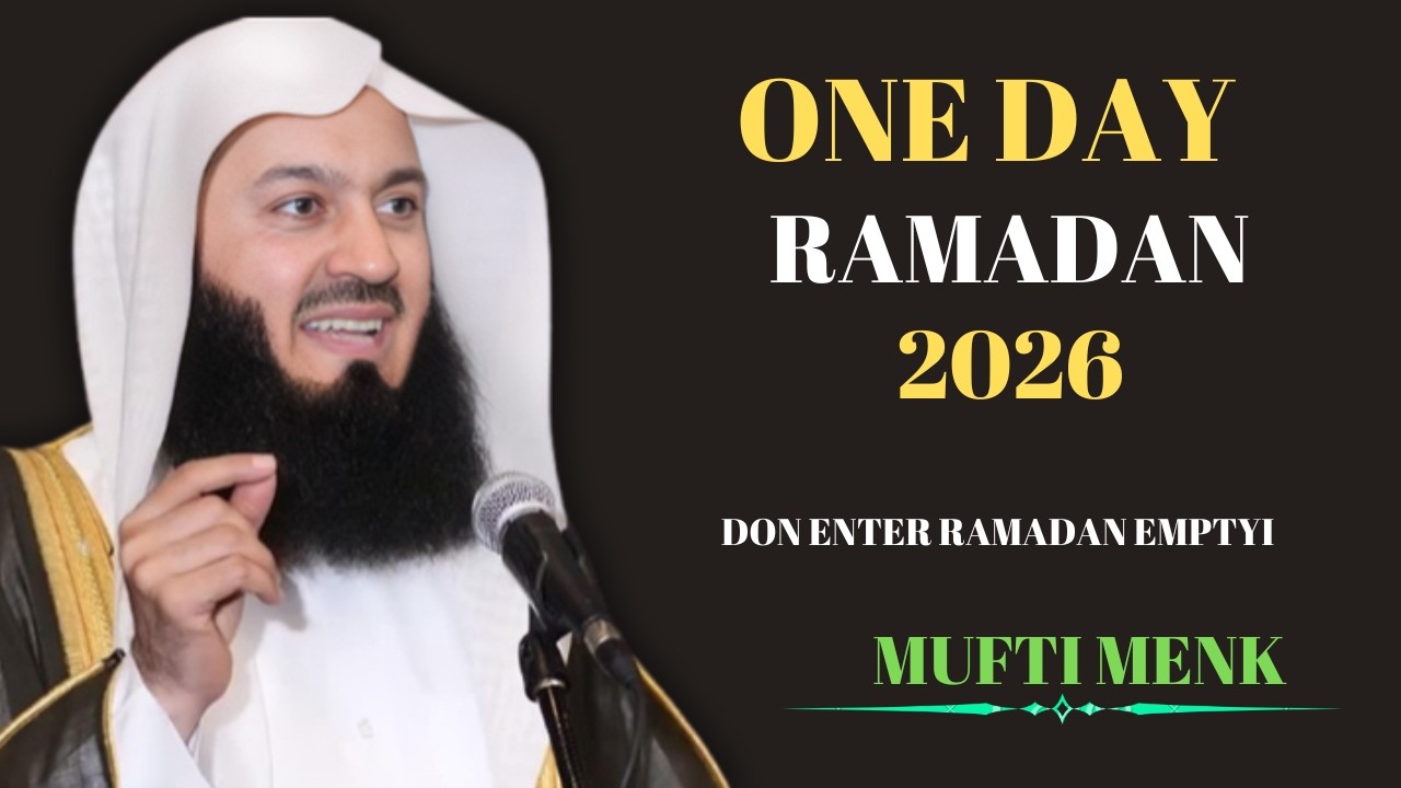 Ramadan 2026! How To Prepare Your Soul One Day Before Ramadan | Islamic Motivation | Mufti Menk