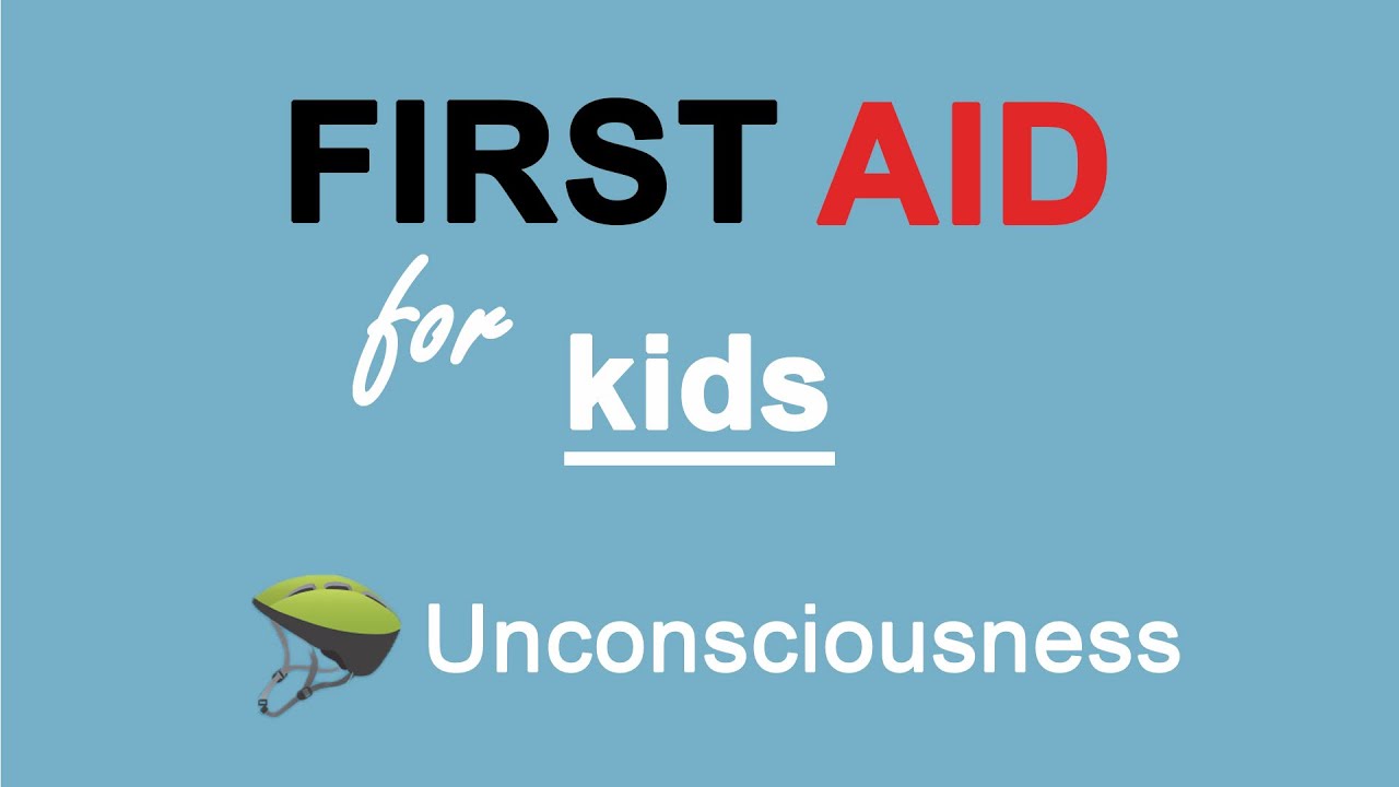 First Aid for Kids - Unconsciousness
